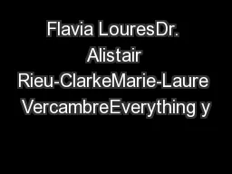 Flavia LouresDr. Alistair Rieu-ClarkeMarie-Laure VercambreEverything y