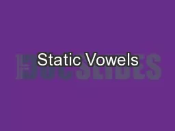 Static Vowels