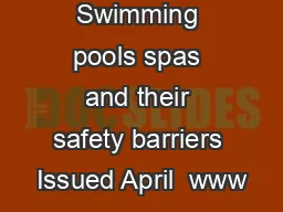 Swimming pools spas and their safety barriers Issued April  www
