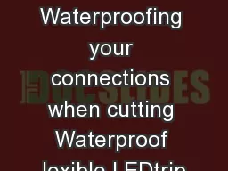 Waterproofing your connections when cutting Waterproof lexible LEDtrip