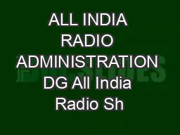 ALL INDIA RADIO ADMINISTRATION DG All India Radio Sh