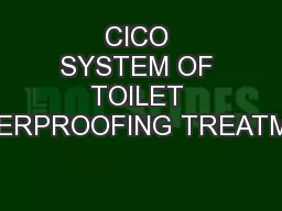 CICO SYSTEM OF TOILET WATERPROOFING TREATMENT