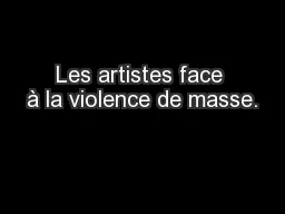 Les artistes face à la violence de masse.