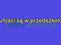 Artyści są w przedszkolu-