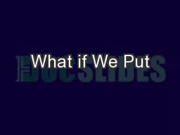 What if We Put