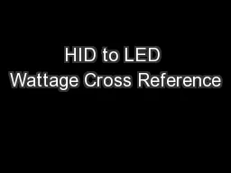 HID to LED Wattage Cross Reference