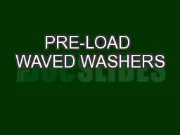 PRE-LOAD WAVED WASHERS