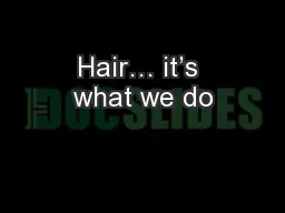 Hair… it’s what we do