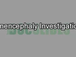 Anencephaly Investigation