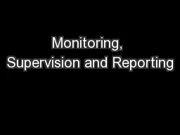 Monitoring, Supervision and Reporting