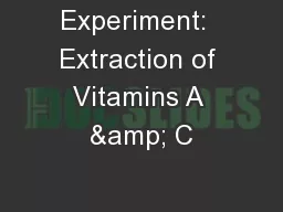 Experiment:  Extraction of Vitamins A & C