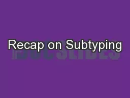 Recap on Subtyping