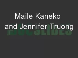 Maile Kaneko and Jennifer Truong