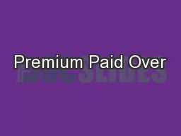 Premium Paid Over