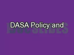 DASA Policy and