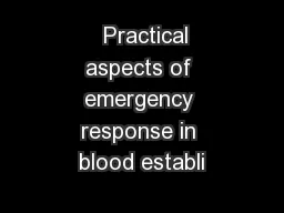   Practical aspects of emergency response in blood establi