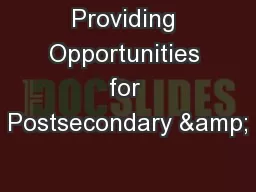 Providing Opportunities for Postsecondary &