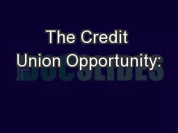 The Credit Union Opportunity: