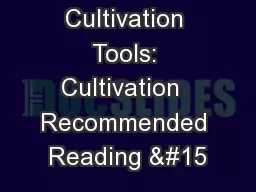 Overview, 14; Cultivation Tools: Cultivation  Recommended Reading 
