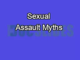 Sexual Assault Myths & Facts