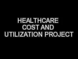 HEALTHCARE COST AND UTILIZATION PROJECT
