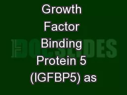 Insulin-like Growth Factor Binding Protein 5 (IGFBP5) as
