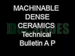 MACHINABLE  DENSE CERAMICS Technical Bulletin A P