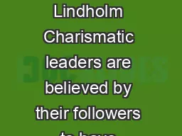 Charisma Charles Lindholm Charismatic leaders are believed by their followers to have