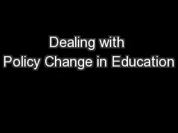Dealing with Policy Change in Education