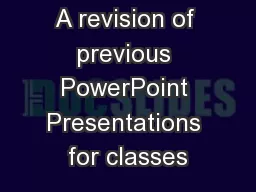 A revision of previous PowerPoint Presentations for classes