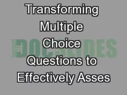 Transforming Multiple Choice Questions to Effectively Asses
