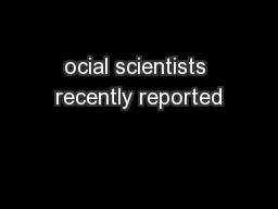 ocial scientists recently reported