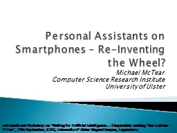 Personal Assistants on Smartphones – Re-Inventing the Whe