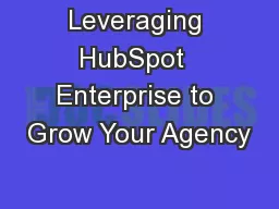 Leveraging HubSpot  Enterprise to Grow Your Agency