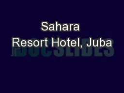 Sahara Resort Hotel, Juba