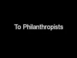 To Philanthropists