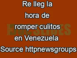 Re lleg la hora de romper culitos en Venezuela  Source httpnewsgroups
