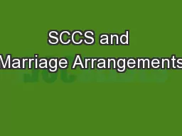 SCCS and Marriage Arrangements