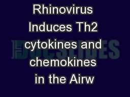 Rhinovirus Induces Th2 cytokines and chemokines in the Airw