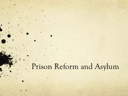 Prison Reform and Asylum