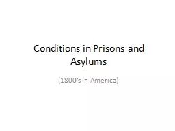 Conditions in Prisons and Asylums