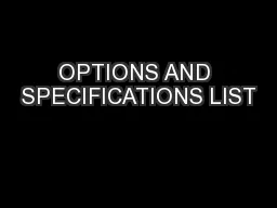 OPTIONS AND SPECIFICATIONS LIST