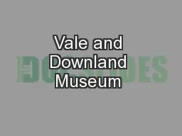 Vale and Downland Museum 