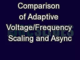 Comparison of Adaptive Voltage/Frequency Scaling and Async
