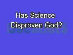 Has Science Disproven God?