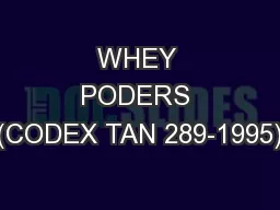 WHEY PODERS (CODEX TAN 289-1995)