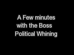 A Few minutes with the Boss   Political Whining 