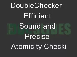 DoubleChecker: Efficient Sound and Precise Atomicity Checki