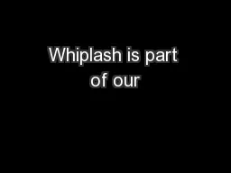 Whiplash is part of our