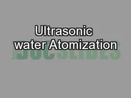 Ultrasonic water Atomization